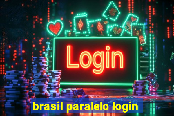 brasil paralelo login